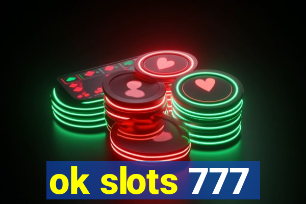 ok slots 777